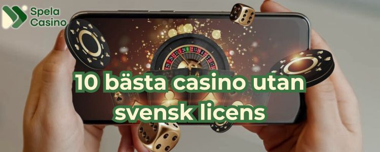 10 basta casino utan svensk licens