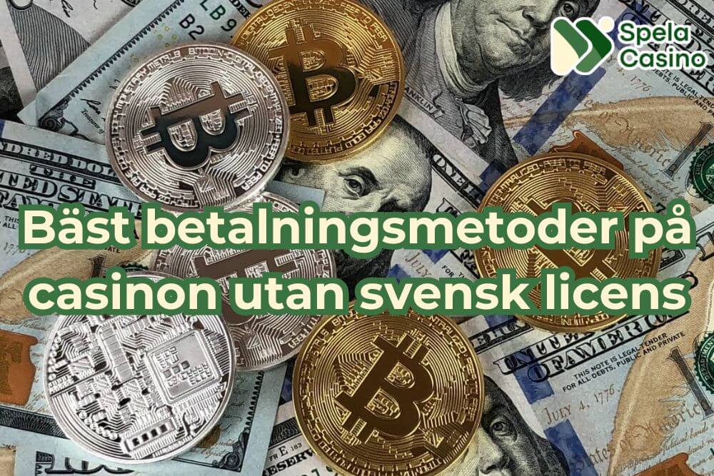 betalningsmetoder på casinon utan svensk licens
